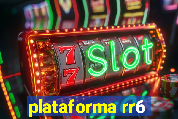 plataforma rr6